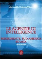 Le agenzia di intelligence Vol.3, Antonella Colonna Vilasi, 2013, Libellula Ed