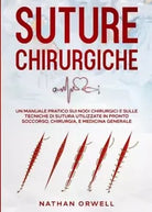 Suture Chirurgiche Un manuale pratico sui nodi chirurgici e sulle tecniche di s