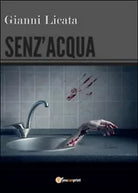 Senz’acqua di Gianni Licata, 2016, Youcanprint