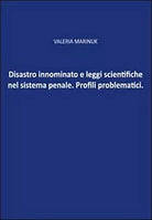 Disastro innominato e leggi scientifiche del sistema penale. Profili problematic
