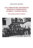 Alle origini del movimento operario e cooperativo in Friuli