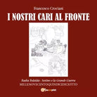Quindicidiciotto i nostri cari al fronte, Francesco Crociani, 2017, Youcanprin