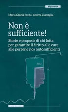 Non sufficiente Storie e proposte di chi lotta per garantire il diritto alle