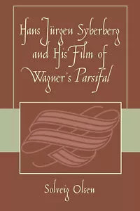 Hans Jurgen Syberberg and His Film of Wagner s Parsifal