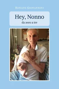 Hey, nonno, di Renato Giovannini Youcanprint 2021