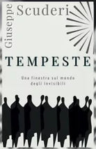 Tempeste Una finestra sul mondo degli invisibili di Giuseppe Scuderi