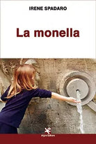 La monella di Irene Spadaro, Algra Editore