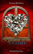 Se guarderai nel mio cuore di Viviana De Cecco, 2016, Genesis Publishing