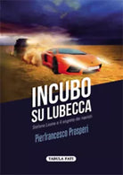 Incubo su Lubecca. Stefano Leone e il segreto dei nazisti di Pierfrancesco Prosp