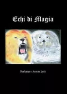 Echi di magia di Berkana Jano, Auson Jano, 2012, Youcanprint