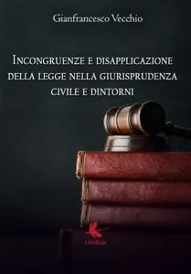 Incongruenze e disapplicazione della legge nella giurisprudenza civile e dintorn