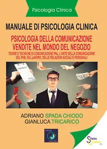 Manuale di psicologia clinica. Psicologia della comunicazione di vendita. Pnl. L