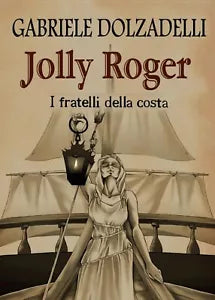 Jolly Roger Vol.3: I fratelli della costa di Gabriele Dolzadelli, 2016