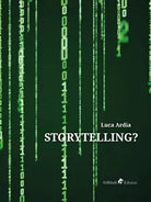 Storytelling? di Ardia Luca, 2019, Ali Ribelli Edizioni
