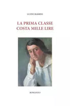 La prima classe costa mille lire di Guido Barbini