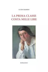 La prima classe costa mille lire di Guido Barbini