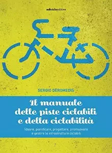Il manuale delle piste ciclabili e della ciclabilit
