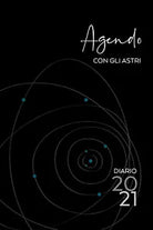 AGENDO CON GLI ASTRI 2021 di Caterina Ciminari, Cristina Barbaresi, 2020, Youc