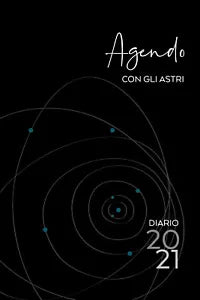 AGENDO CON GLI ASTRI 2021 di Caterina Ciminari, Cristina Barbaresi, 2020, Youc