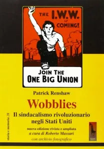 Wobblies. Il sindacalismo rivoluzionario negli Stati Uniti di Patrick Renshaw,