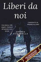 Liberi da noi di Andrea Ciaramella, 2019, Youcanprint