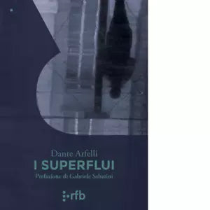 I superflui Libro di Dante Arfelli