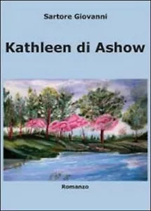 Kathleen Di Ashow di Giovanni Sartore, 2012, Youcanprint