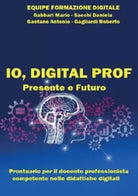 IO DIGITAL PROF Presente e Futuro di Equipe Formazione Digitale Mario Marino