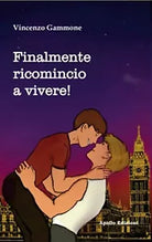 Finalmente ricomincio a vivere! di Vincenzo Gammone, 2019, Apollo Edizioni