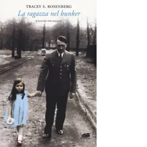 La ragazza nel bunker di Tracey S Rosenberg