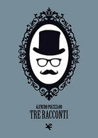 Tre racconti di Alfredo Polizzano, Algra Editore