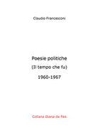 Poesie politiche. Il tempo che fu di Claudio Francesconi, 2020, Youcanprint