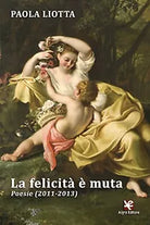 La felicita e muta di Paola Liotta, Algra Editore