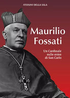 Maurilio Fossati di Stefano Della Sala, 2021, Youcanprint
