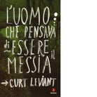 L uomo che pensava di essere il Messia di Curt Leviant