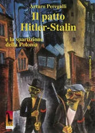 Il patto Hitler-Stalin e la spartizione della Polonia di Arturo Peregalli, 1989