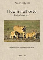 I leoni nell’orto di Alberto Molinari, 2016, Youcanprint