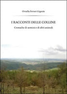 I racconti delle colline di Ornella Ferrari Gigante, 2015, Youcanprint