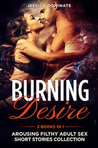 Burning Desire 2 Books in 1 di Jessica Dominate, 2021, Youcanprint