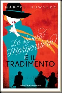 La signora Morgenstern e il tradimento vol 2 di Marcel Huwyler