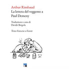 La lettera del veggente a Paul Demeny Testo francese a fronte di Arthur Rimbaud