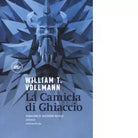 La camicia di ghiaccio di William T Vollmann