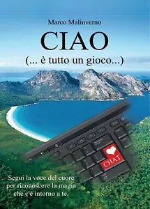 CIAO …e tutto un gioco di Marco Malinverno, 2016, Youcanprint