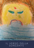 Il verso della Sorgente di Riccardo Santarelli, 2016, Youcanprint