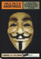 I mille volti di Anonymous di Gabriella Coleman