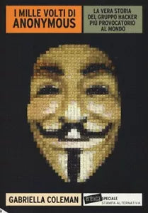 I mille volti di Anonymous di Gabriella Coleman