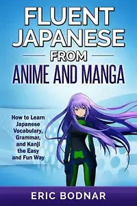 Fluent Japanese from Anime and Manga How to Learn Japanese Vocabulary
