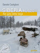 Siberia al 120%. Nel gelo della taiga di Daniele Castiglione, 2017, Goware
