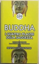 I quattro pilastri della saggezza. Ediz. integrale di Gotama Buddha, 2013, New