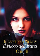 Il cerchio di Numen. Il fuoco di Eares di Clio Jb, 2020, Youcanprint